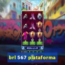 brl 567 plataforma